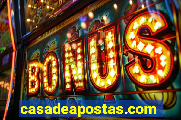 casadeapostas.com bonus no cadastro