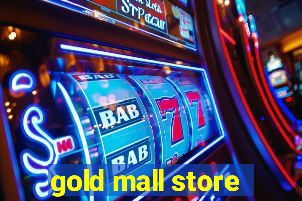 gold mall store