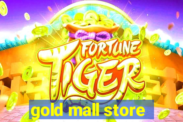 gold mall store