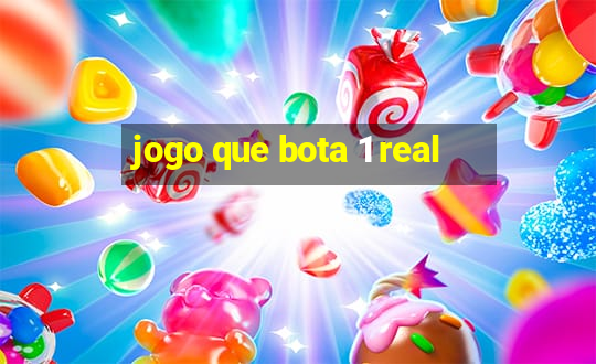 jogo que bota 1 real