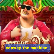 conway the machine