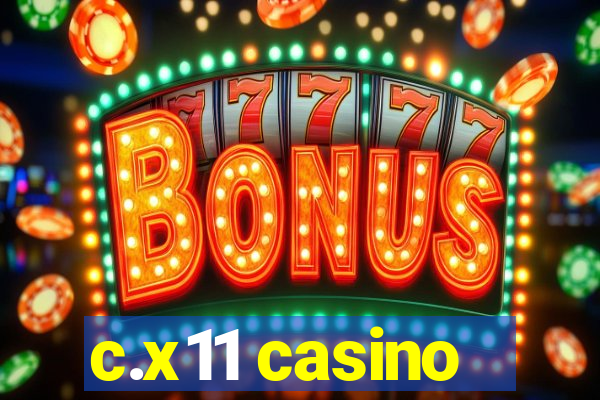 c.x11 casino