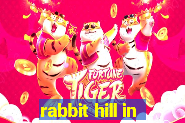 rabbit hill in