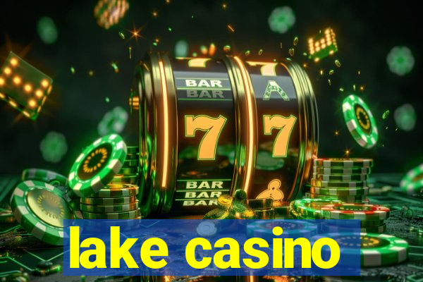 lake casino