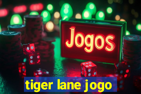 tiger lane jogo