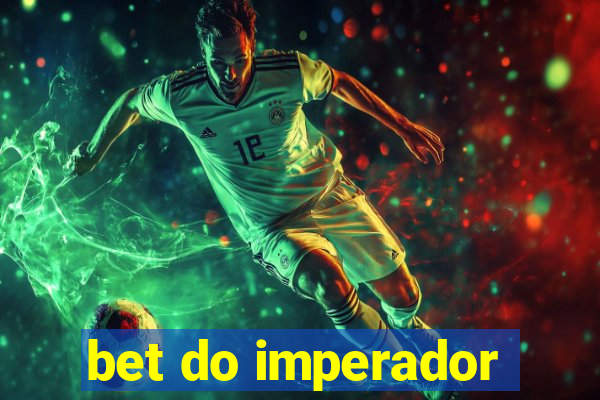 bet do imperador