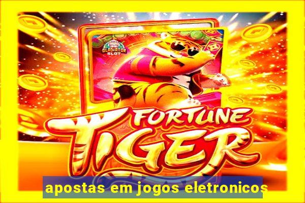 apostas em jogos eletronicos