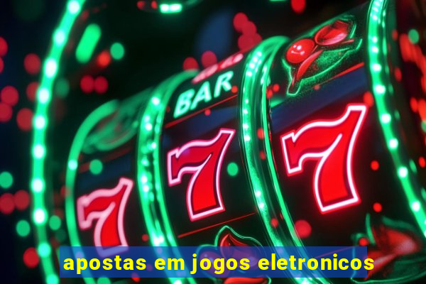 apostas em jogos eletronicos