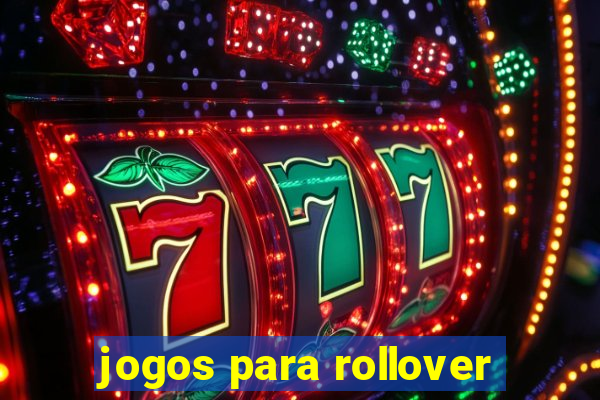 jogos para rollover