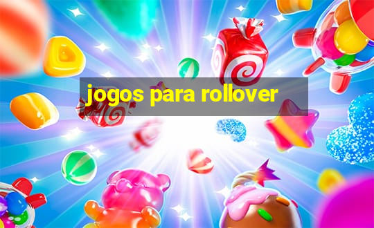 jogos para rollover