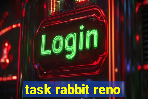 task rabbit reno