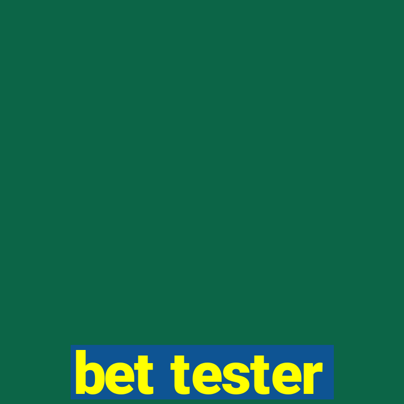 bet tester