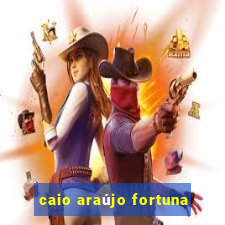 caio araújo fortuna