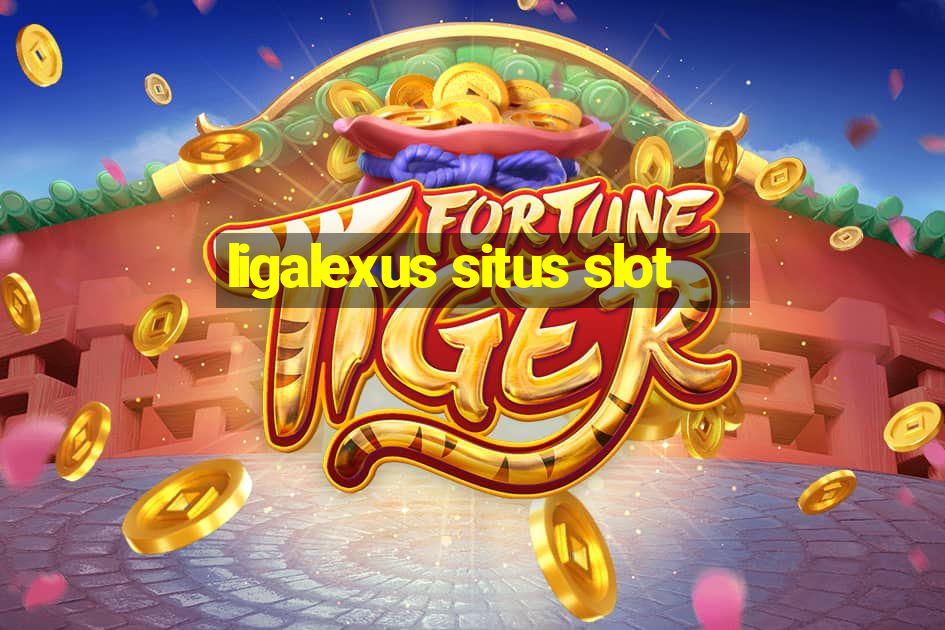 ligalexus situs slot