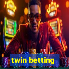 twin betting