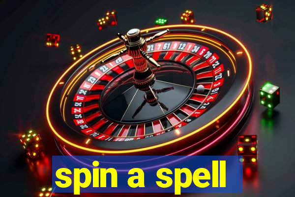 spin a spell