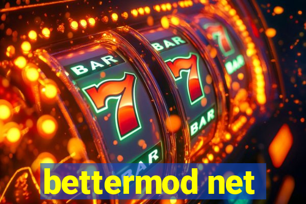 bettermod net