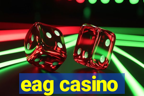 eag casino