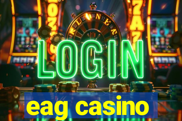 eag casino