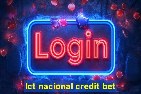 lct nacional credit bet