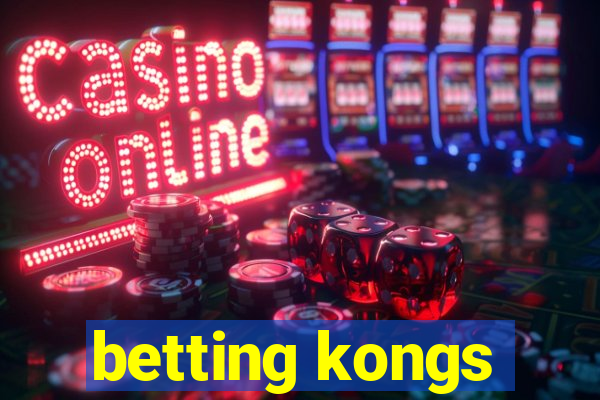 betting kongs