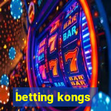 betting kongs