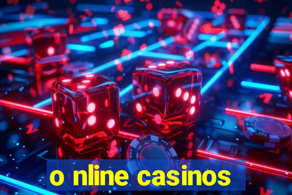 o nline casinos