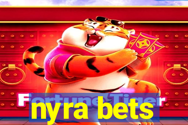 nyra bets