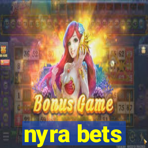 nyra bets