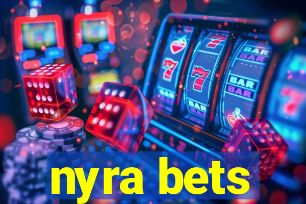 nyra bets