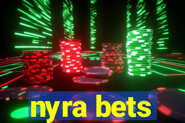 nyra bets