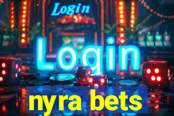 nyra bets