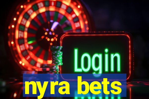 nyra bets