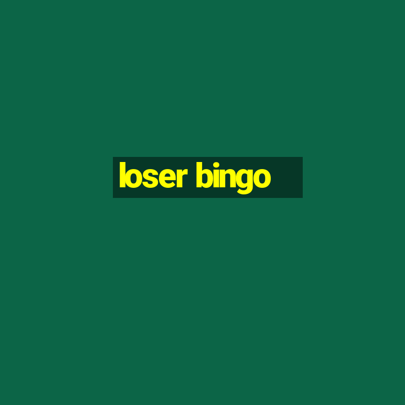 loser bingo