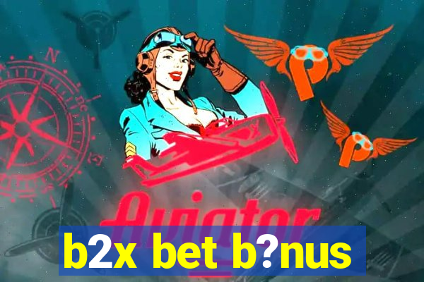 b2x bet b?nus