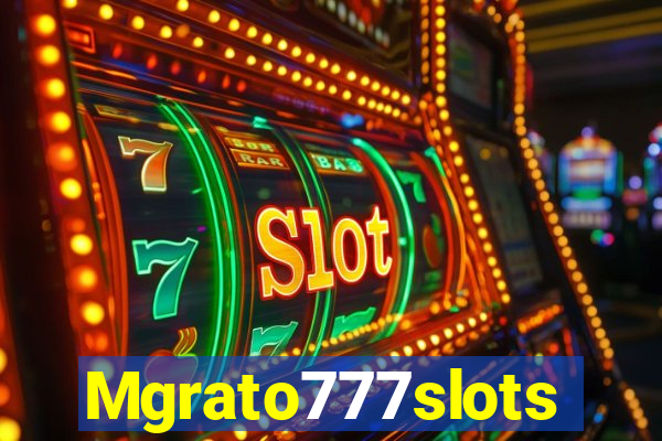 Mgrato777slots