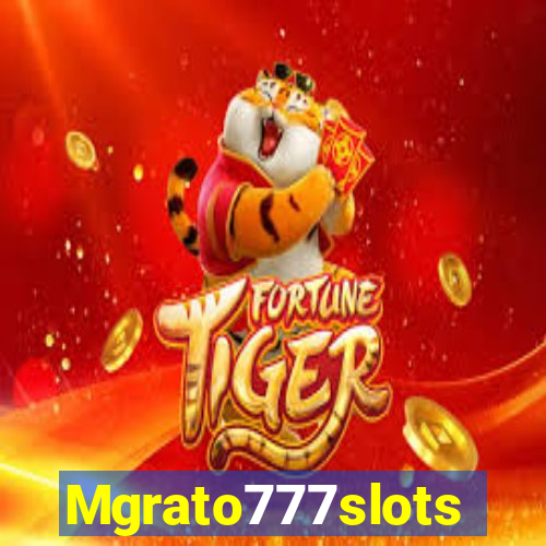 Mgrato777slots