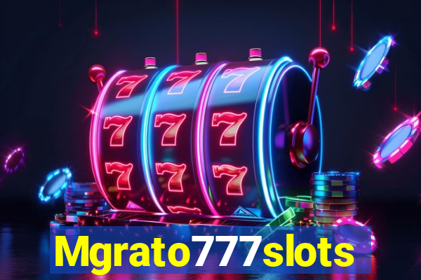 Mgrato777slots