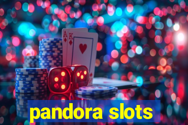 pandora slots