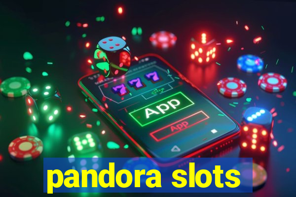 pandora slots