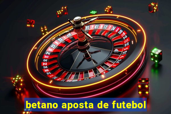 betano aposta de futebol