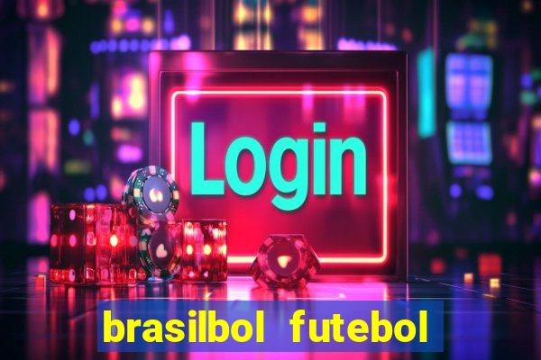 brasilbol futebol placar ao vivo