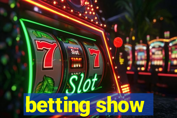 betting show