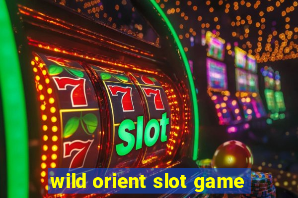 wild orient slot game