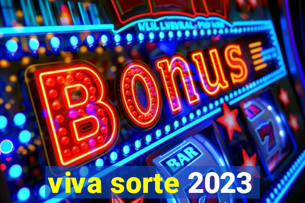 viva sorte 2023