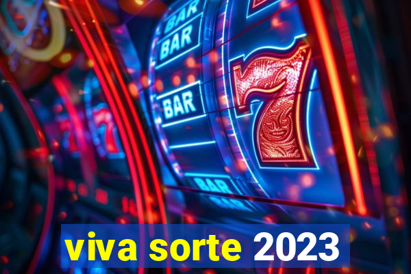 viva sorte 2023