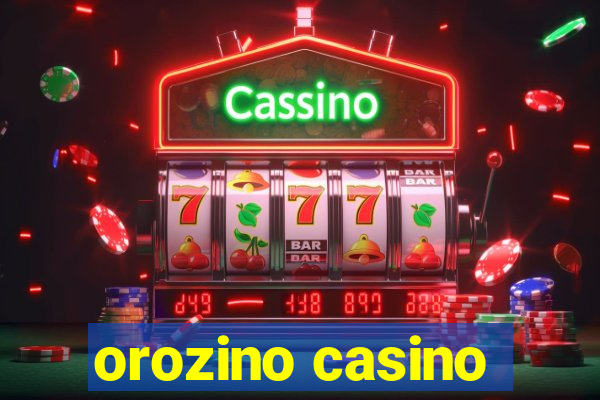 orozino casino