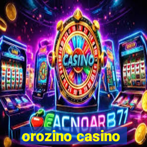 orozino casino