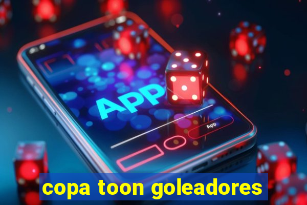 copa toon goleadores