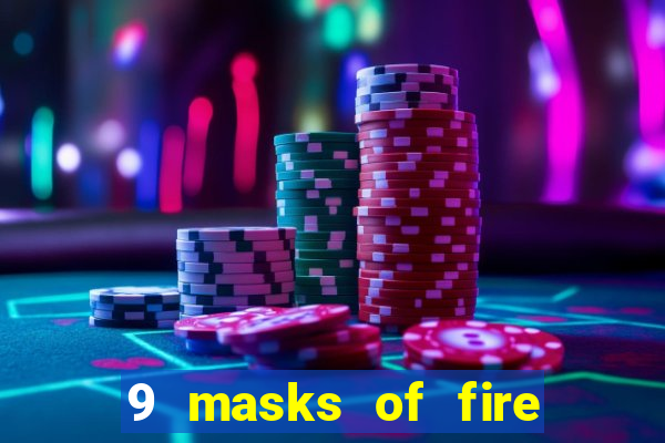 9 masks of fire slot rtp